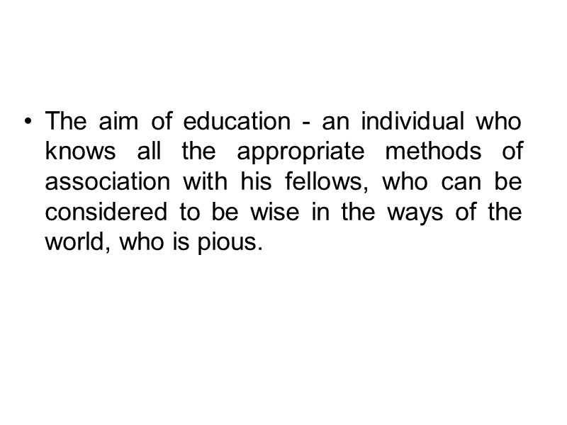 The aim of education - an individual who knows all the appropriate methods of
